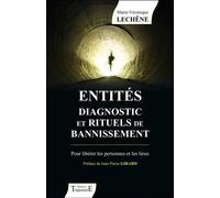 Entités diagnostic et rituels de bannissement - Pour libérer les personnes et les lieux - Marie-Véronique Lechêne - Trajectoire Eds - Coffret - Essai