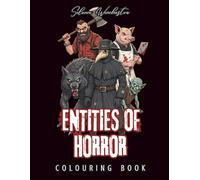 Entities of Horror Colouring Book: For Adults and Teens - Creative Scary Characters and Creatures for Fun and Relaxation