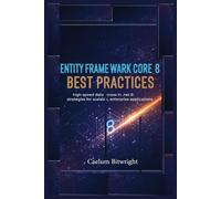 Entity Framework Core 8 Best Practices: High-Speed Data Access in .NET 8: Strategies for Scalable, Enterprise Applications.