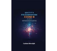 Entity Framework Core 9 and .NET 9: The Definitive Guide to Modern C# Data Access and Performance. Building Next-Generation Data Layers for Cross-Platform Solutions