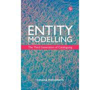 Entity Modelling The Third Generation of Cataloguing - Tiziana Possemato - Facet Publishing - ebook (ePub) - Livre