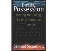 Entity Possession Freeing the Energy Body of Negative Influences by Samuel Sagan Samuel Sagan (Auteur)