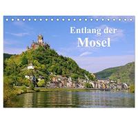 Entlang der Mosel (Tischkalender 2026 DIN A5 quer), CALVENDO Monatskalender: Fotos von alten Burgen und Weinbergen entlang der Mosel begleiten Sie mit diesem Kalender durch das Jahr.