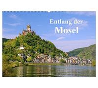 Entlang der Mosel (Wandkalender 2026 DIN A2 quer), CALVENDO Monatskalender: Fotos von alten Burgen und Weinbergen entlang der Mosel begleiten Sie mit diesem Kalender durch das Jahr.