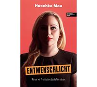 Entmenschlicht: Warum wir Prostitution abschaffen müssen