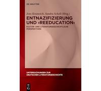 Entnazifizierung Und ›reeducation‹: Kultur- Und Literaturgeschichtliche Perspektiven