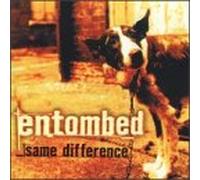 Entombed - Same Difference