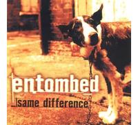 Entombed - Same Difference [Import]