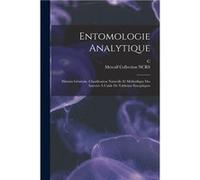Entomologie analytique Histoire gnrale classification naturelle et mthodique des insectes laide de tableaux synoptiques - Metcalf Collection NCRS - Creati Metcalf Collection NCRSMetcalf Collection NCR