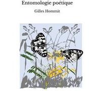 Entomologie poétique Gilles Hommit (Auteur)