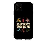 Entomologiste entomologique Something's Bugging Me Insects Coque pour iPhone 11