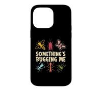 Entomologiste entomologique Something's Bugging Me Insects Coque pour iPhone 14 Pro Max