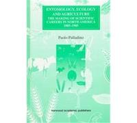 Entomology, Ecology & Agriculture, Studies in the History of Science, Technology, and Medicine, V. 3 Paolo Palladino (Auteur)