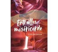 Entrailles de miséricorde - Carlos Payan - Premiere Partie Eds - broché - Essai