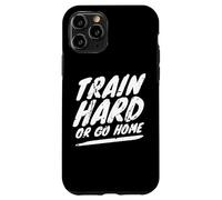 Entraîne-toi Dur ou rentre chez toi Fitness Coque pour iPhone 11 Pro
