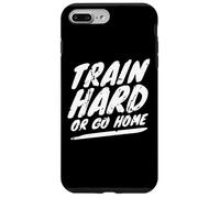 Entraîne-toi Dur ou rentre chez toi Fitness Coque pour iPhone 7 Plus/8 Plus