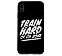 Entraîne-toi Dur ou rentre chez toi Fitness Coque pour iPhone XS Max