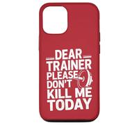 Entraînement Amusant en Disant « Dear Trainer Please Don't Kill Me Today » Coque pour iPhone 12/12 Pro