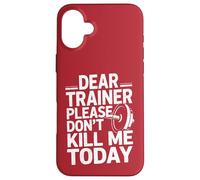 Entraînement Amusant en Disant « Dear Trainer Please Don't Kill Me Today » Coque pour iPhone 16 Plus
