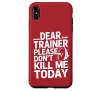 Entraînement Amusant en Disant « Dear Trainer Please Don't Kill Me Today » Coque pour iPhone XS Max