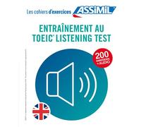 Entraînement au toeic listening test (cahier d'exercices) Langue de base Français, Langue enseignée Anglais - Valérie Hanol - Assimil - broché - Méthode de langue