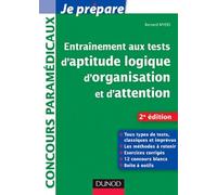 Entrainement aux tests d'aptitude logique, d'organisation et d'attention: Concours paramédicaux