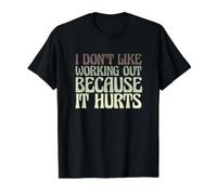 Entraînement de Gym Amusant I Don't Like Working Out Because It Hurts T-Shirt Graphique avec Valeur, Homme, Noir, XL