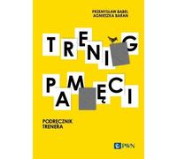 Entraînement de la mémoire - Przemysław Bąbel, Agnieszka Baran (Literatur, Psychologie auf Polnisch)