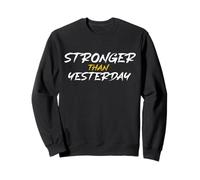 Entraînement de Levage Plus Fort qu'hier Sweatshirt