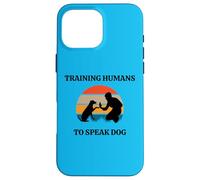 Entraînement des Humains à Parler Chien Dresseur Obéissance Chiens Dresseurs Coque pour iPhone 16 Pro Max