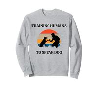 Entraînement des Humains à Parler Chien Dresseur Obéissance Chiens Dresseurs Sweatshirt