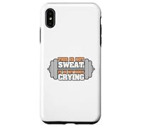 Entraînement drôle This is Not Sweat It's My Body Crying Coque pour iPhone XS Max