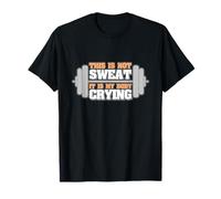 Entraînement drôle This is Not Sweat It's My Body Crying T-Shirt