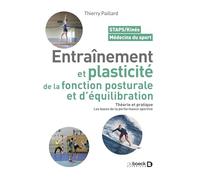 Entrainement et plasticité de la fonction posturale et d'équilibration: Théorie et pratique. Les bases de la performance sportive