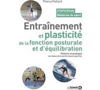 Entrainement et plasticité de la fonction posturale et d'équilibration Thierry Paillard (Auteur)