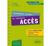 Entraînement intensif au concours ACCES - conforme au nouveau concours - méthode, astuces, 3 concours blancs corrigés - Sophie Delaitre - Ellipses - broché - Etude