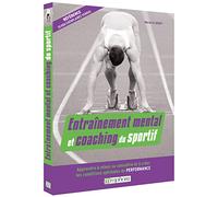 Entraînement mental et coaching du sportif - Apprendre à mieux se connaître..