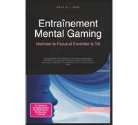 Entraînement Mental Gaming: Maîtriser le Focus et Contrôler le Tilt
