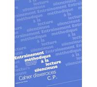 Entrainement méthodique à la lecture silencieuse, Cahier d'exercices, C.P.