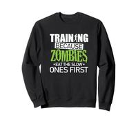 Entraînement Parce Que Les Zombies mangent d'abord Les lents Sweatshirt