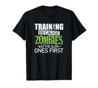Entraînement Parce Que Les Zombies mangent d'abord Les lents T-Shirt Graphique avec Valeur