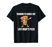 Entraînement pour annuler la Pizza d'hier Soir Funny Gym T-Shirt