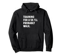 Entraînement pour Un 5k That I'll Probably Walk Run Runner Sweat à Capuche