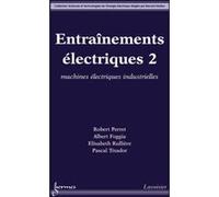Entraînements électriques 2 Elisabeth RULLIÈRE (Auteur), Albert FOGGIA (Auteur), Robert Perret (Auteur)