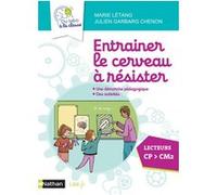 Entraîner le cerveau à résister - Guide du maître - CP-CE-CM Julien Garbarg-Chenon (Auteur), Marie Letang (Auteur)