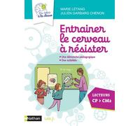 J. Garbarg-Chenon & M. Letang – Entraîner le cerveau à résister – Guide pédagogique – Cycle 2 et 3