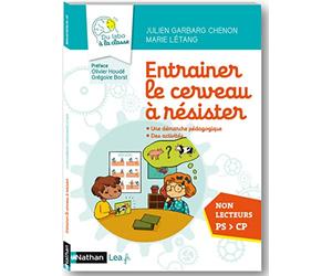 Entrainer le cerveau à résister - Guide pédagogique - Petite, moyenne, grande section et CP - Cycle 1: Préface par Olivier Houdé et Grégoire Borst