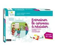 Entraîner le cerveau à résister - Lecteur - CP à CM2 Julien Garbarg-Chenon (Auteur), Marie Letang (Auteur), Olivier Houdé (Préface), Gregoire Borst (Préface)