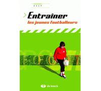 Entraîner les jeunes footballeurs 2009 - ASEP - De Boeck Supérieur - broché - Guide