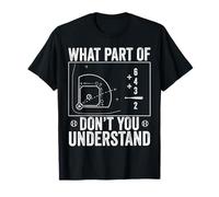 Entraîneur de Baseball drôle What Part of Don't You Understand 643 T-Shirt